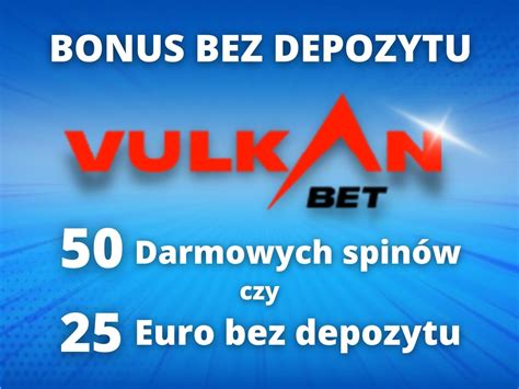 darmowe spiny bez depozytu vulkan bet - vulkan bet bonus za rejestracje